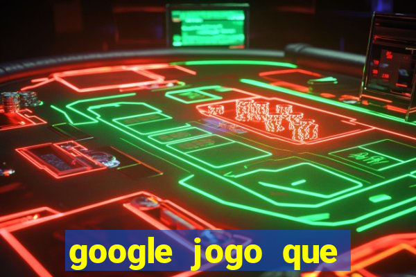 google jogo que ganha dinheiro de verdade